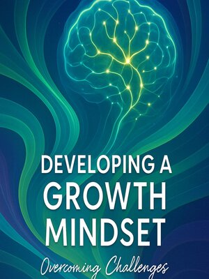 cover image of Developing a Growth Mindset